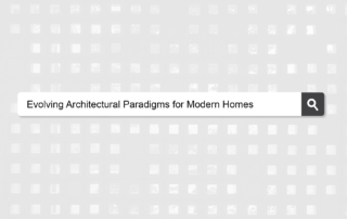 Evolving Architectural Paradigms for Modern Homes