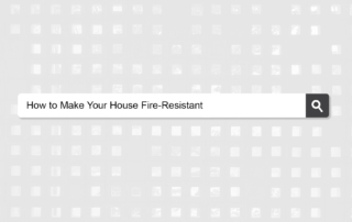 How to Make Your House Fire-Resistant